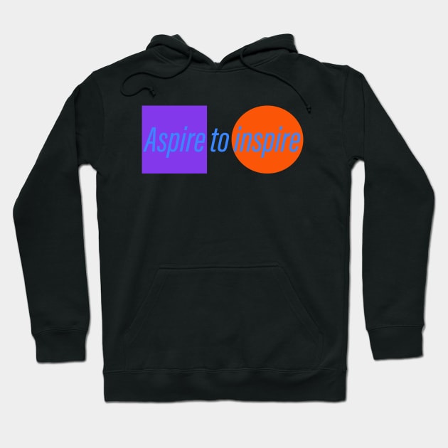 Aspire to inspire slogan design Hoodie by Anastasia Letunova